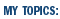 My Main Topics